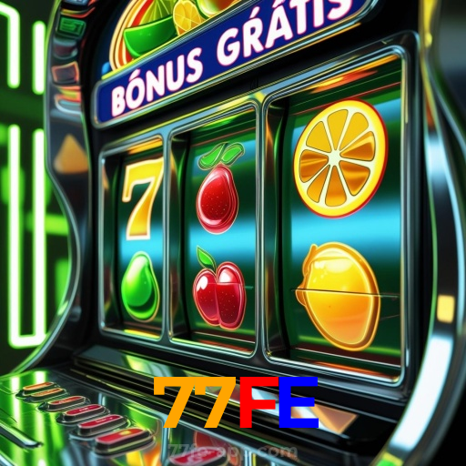 77FE:Jogue slots, aposte no futebol e vença com confiança no nosso cassino!